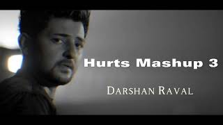 Hurts Mashup 3 | Darshan Raval | Broken | Aesthetic Me 🖤