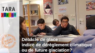 Débâcle de glace : indice de dérèglement climatique ou de future glaciation ?