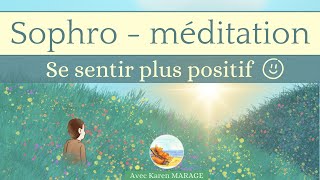 Sophro - méditation 12 min Se sentir positif grâce aux 5 sens - guidée et courte