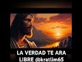 LA VERDAD TE ARA LIBRE @kratlim65