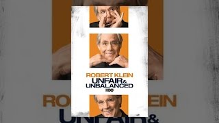 Robert Klein: Unfair \u0026 Unbalanced