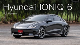 Full Review | HYUNDAI IONIQ6 Exclusive รถยนต์ไฟฟ้า 100% | Headlightmag