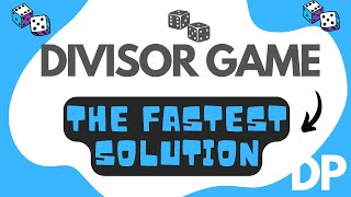 Leetcode 1035: Divisor game using dynamic programming - Fastest solution