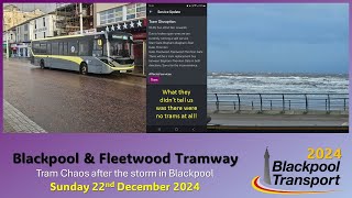 Blackpool \u0026 Fleetwood Tramway: Tram Chaos after the storm on Sunday 22nd December 2024