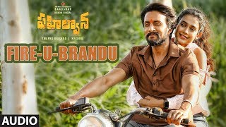 Fire-U-Brandu Audio Song | Pahalwan Telugu | Kichcha Sudeepa | Suniel Shetty | Krishna | Arjun Janya