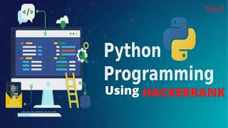 PYTHON BASIC PROBLEMS SOLUTIONS(HACKERRANK) Day-5LEARN CODING EASILY. HOW TO BECOME GOOD PROGRAMMER?