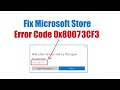 How to Fix Microsoft Store Error Code 0x80073CF3