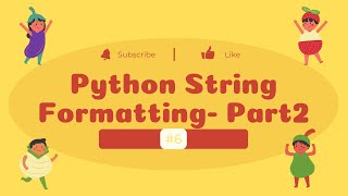#6 Python String Formatting - Part 2