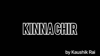 Kinna Chir Cover by Kaushik Rai (Extended Version)
