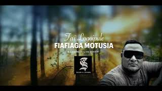 FIAFIAGA MOTUSIA (Live Cover) - Ta'i Logoipule [S.I ZOUNDS Official Audio 2023]