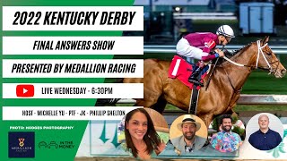 2022 Kentucky Oaks and Derby Final Answers Presented by Medallion Racing
