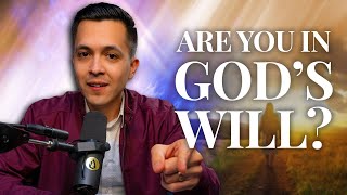 How to Know You Are in God's Will - 3 IMPORTANT Signs