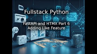 Fullstack Python With FastAPI and HTMX Part 6: Adding Like Feature