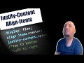Justify Content Versus Align Items - Display Flex Tutorial