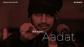 Aadat (Juda Hoke Bhi) || (IM-MONIYA) || Lofi+Mix || Atif Aslam || Bollywood Lofi || Use 🎧