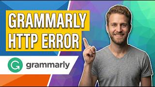 Grammarly Http Error (Quick Fix Guide)