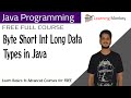 Byte Short Int Long Data Types in Java || Lesson 4 || Java Programming || Learning Monkey ||