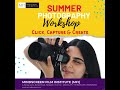 one month summer photography workshop from 15th may 2024 mindscreen film institute mfi