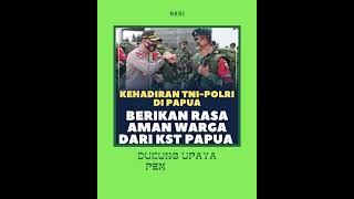 Dukung Upaya Pemerintah Memberantas KST Papua