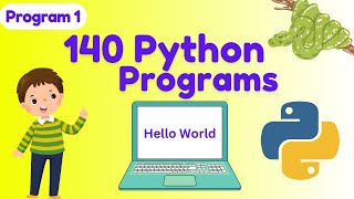 Write a Python program to Print "Hello World" | 140 Python Programs