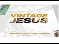 Vintage Jesus / Pt 1/ Pastor Ayo Ajani/ 2nd Service