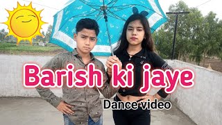 Baarish Ki Jaaye | Dance | Barish Ki Jaye | B Praak | Baarish Song | New song 2021 ||