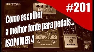 Rig on Fire #201 - Como escolher fontes para Pedais - Isopower 4