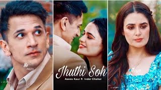 Inder Chahal : Jhuthi Soh 😏❤️ Prince & Yuvika | Love Punjabi Song 2021 | Asees Kaur | Full Screen