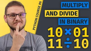 How to Multiply and Divide Binary Numbers | Python Course #6