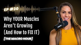 Why YOUR Muscles Aren't Growing (And How to FIX IT) - 5 Tips | Ep. 30