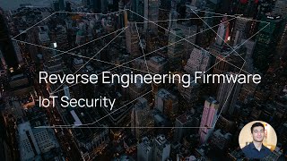 Reverse Engineering Firmware | IoT Exploitation 🚀| Hacking A Smart Camera