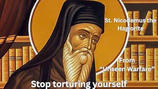 Stop torturing yourself: St. Nicodemus in Unseen Warfare