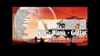 Best Relaxing Instrumental MusicAll Time: The Very Best Of Sax, Piano, Guitar Love Songs