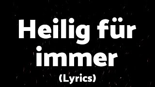 Heilig für immer - Text/Lyrics