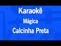 Karaokê Mágica - Calcinha Preta (Original)