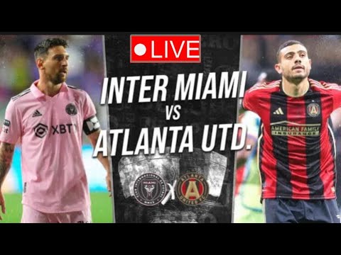 🚨🚨EN VIVO:INTER MIAMI VS ATLANTA UNITED/ SEGUNDA PARTE. - YouTube