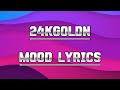 24kGoldn - Mood (Lyrics)