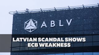 Latvian Scandal Shows ECB Weakness