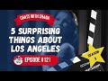 121 5 surprising things about los angeles