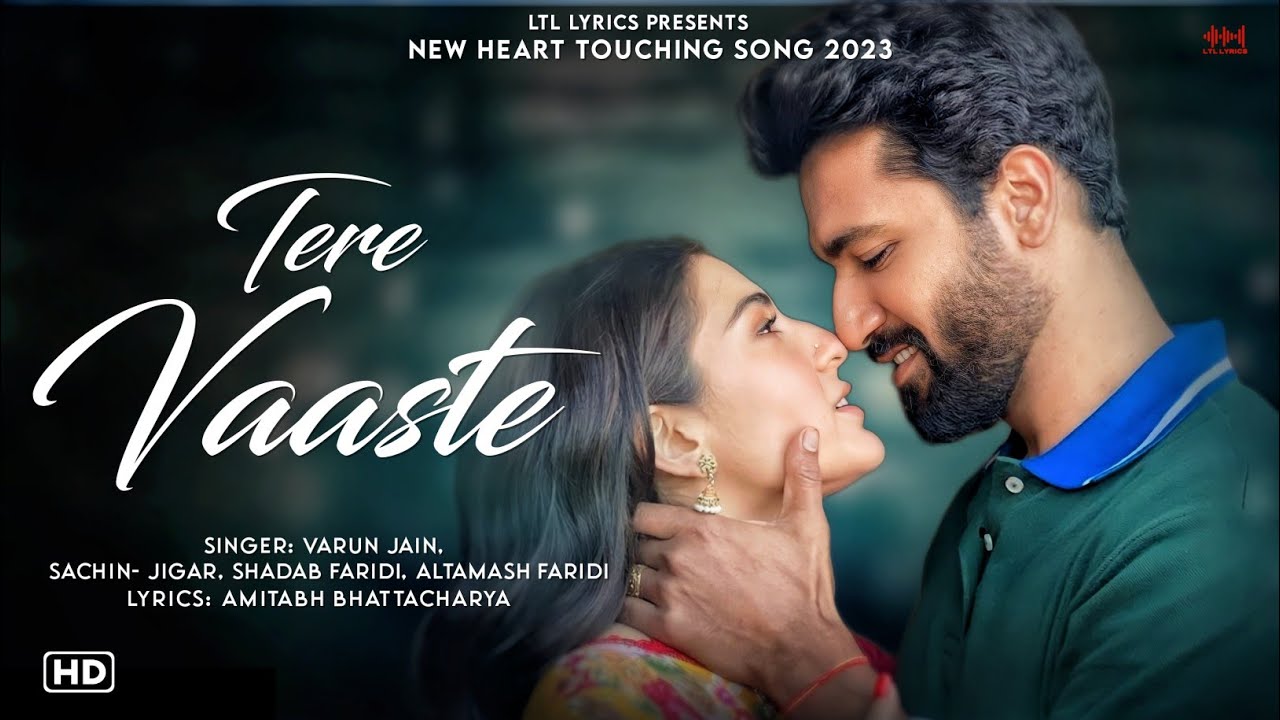 Tere Vaaste (LYRICS) | Varun J, Sachin- Jigar, Shadab F, Altamash F ...