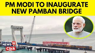 PM Narendra Modi to Inaugurate India’s First Vertical Lift Pamban Sea Bridge  | English News | N18V