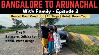 Bangalore to Arunachal in XUV700 | Family Road Trip | Day 3- Balasore to Kanki | Lords Inn | Ep3