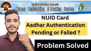 nuid nrts registration aadhar authentication ailed or Pending, nursing Registration. inc, nuid otp