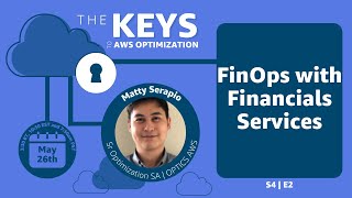 FinOps with Financials Services | The Keys to AWS Optimization | S4 E2