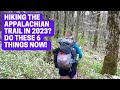 Thru-hiking the Appalachian Trail in 2023? Do these six things now