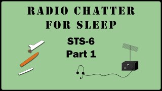 Space Shuttle STS-6 Radio Chatter - 01 [6+ Hours]