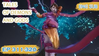 ENG SUB | Tales of Demons and Gods [EP311-320] english