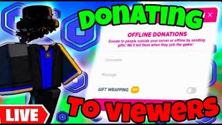 🔴LIVE🔴DONATING ROBUX TO VIEWERS!