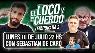 EL LOCO Y EL CUERDO - Episodio 75 (Con Seba De Caro)