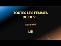 TOUTES LES FEMMES DE TA VIE L5  KARAOKE